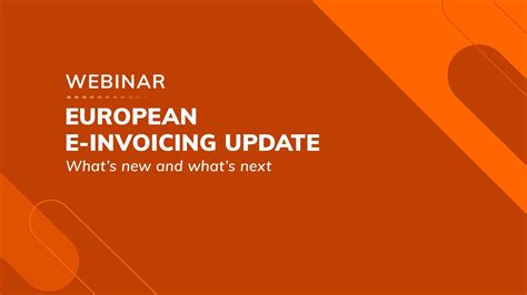 Webinar European E Invoicing Update Whats New And Whats Next Youtube