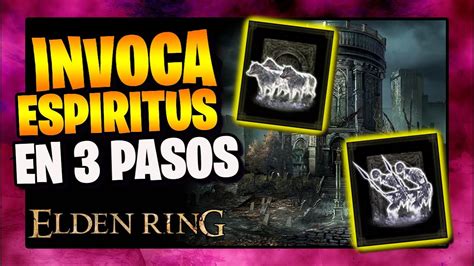 C Mo Invocar Espiritus En Pasos Elden Ring Facil Gu A C Mo Invocar