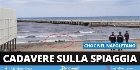 Choc Sulla Costa Napoletana Cadavere Ritrovato Sulla Spiaggia