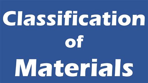 Classification Of Materials Youtube