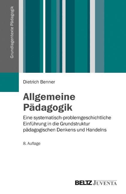 Allgemeine Pädagogik Eine systematisch problemgeschichtliche