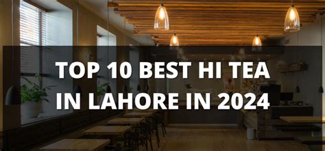 Top 10 Best Hi Tea In Lahore 2024 Updated List