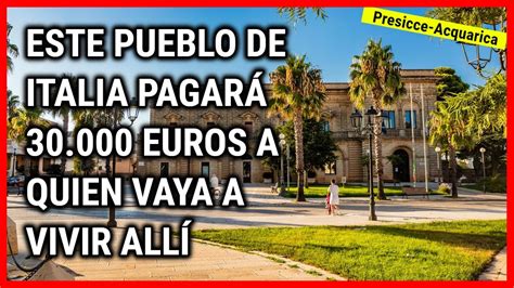 El pueblo italiano de Presicce ofrece 30 000 euros por ir a vivir allí