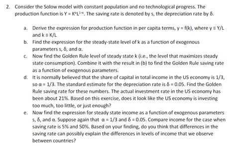 Solved Consider The Solow Model With Constant Population And Chegg