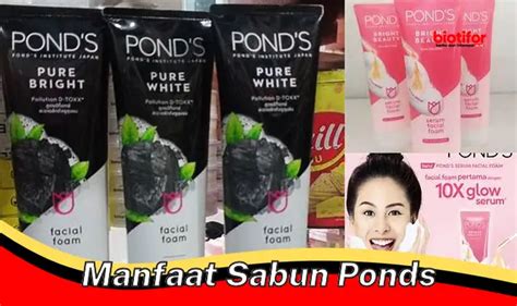 Temukan Khasiat Sabun Ponds Yang Jarang Diketahui Biotifor