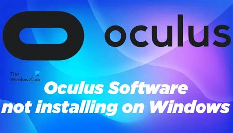 Oculus Software Not Installing On Windows 11