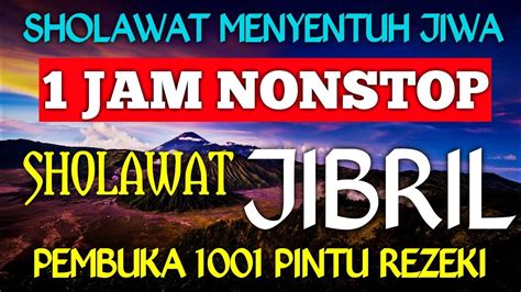 SATU JAM KE DEPAN BISMILLAH DAPAT REZEKI 100 JUTA SHOLAWAT JIBRIL