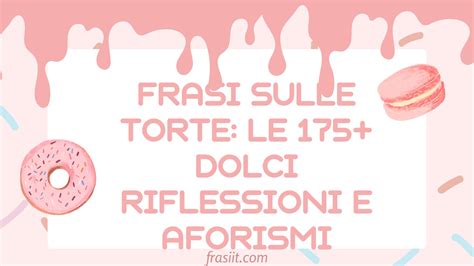 Frasi Sulle Torte Le 175 Dolci Riflessioni E Aforismi FrasiIt