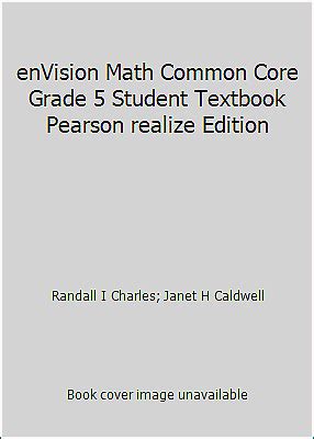 Envision Math Common Core Grade Student Textbook Pearson Realize