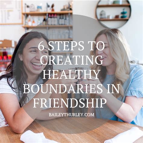 6 Steps To Creating Healthy Boundaries In Friendship Bailey T Hurley Healthy Boundaries