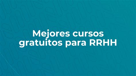 Los Mejores Cursos Gratuitos De Rrhh En Línea Para Profesionales