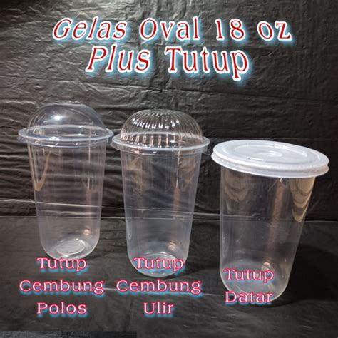 Jual Gelas Plastik Oval 18 Oz PLUS Tutup Isi 50 Pcs Cup Gelas Oval