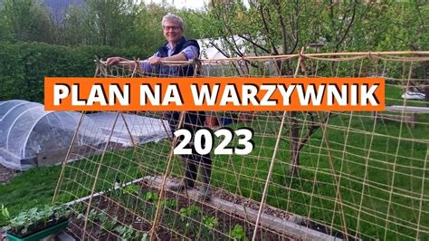 Jak Zaplanowa Warzywnik Plan Na Warzywnik Youtube