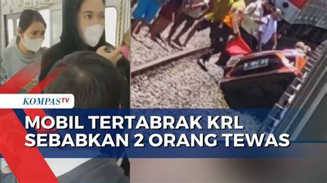 Detik Detik Penumpang Panik Karena Mobil Tertabrak Krl Yang Ditumpangi