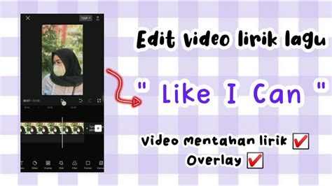 Cara Edit Video Tiktok Pake Lirik Lagu Like I Can Overlay Edit Di