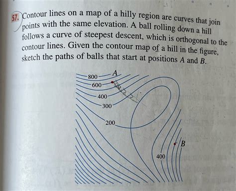 [Solved] 57. Contour lines on a map of a hilly region are curves that ...