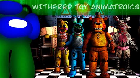 Fnaf Speed Edit Withered Toy Animatronics Youtube