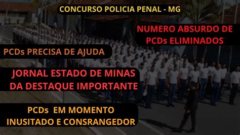 CONCURSO POLICIA PENAL MGNUMERO ABSURDO DE PCDs ELIMINADOSJORNAL