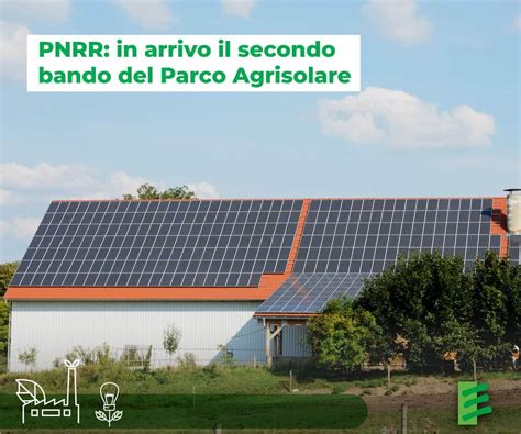 Pnrr In Arrivo Il Secondo Bando Parco Agrisolare Nest Energia