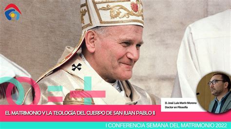 EL MATRIMONIO Y LA TEOLOGÍA DEL CUERPO DE SAN JUAN PABLO II YouTube