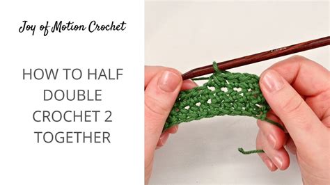 How To Hdc Tog In Crochet Half Double Crochet Together Youtube