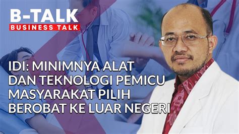 IDI Minimnya Alat Dan Teknologi Pemicu Masyarakat Pilih Berobat Ke