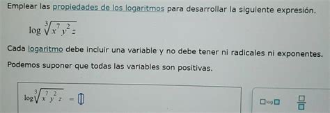 Solved Emplear Las Propiedades De Los Logaritmos Para Desarrollar La