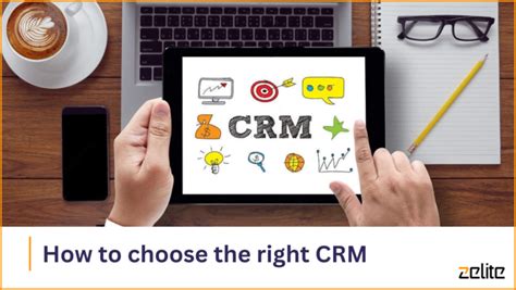 How To Choose The Right CRM Zelite