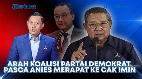 BREAKING NEWS ARAH KOALISI PARTAI DEMOKRAT PASCA ANIES MERAPAT KE CAK