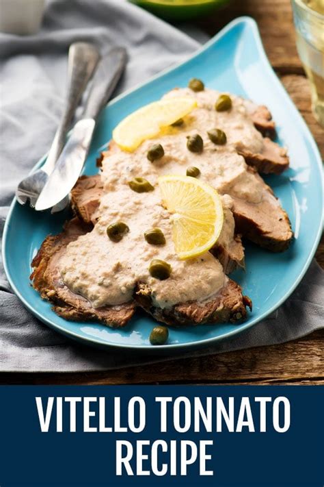 Vitello Tonnato Recipe Veal With Tuna Sauce And Capers