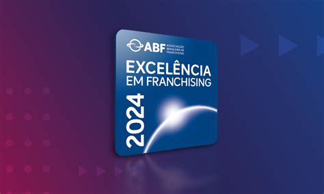 Selo De Excel Ncia Em Franchising Conhe A As Marcas Participantes Do