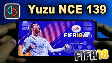 FIFA 18 Yuzu Android NCE 139 Playable 60Fps FIFA 2018 Android