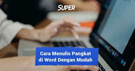 Cara Menulis Pangkat Di Word Dengan Mudah Dan Cepat