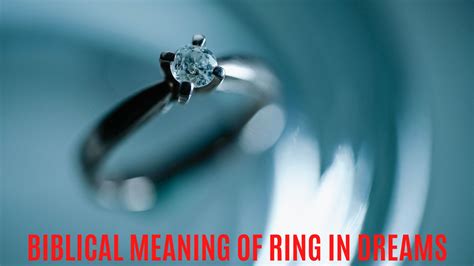 Biblical Meaning Of Ring In Dreams Symbolize Riches Wealth And