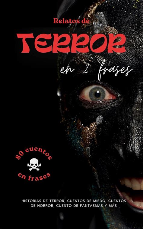 Amazon Co Jp Relatos De Terror En Frases Cuentos En Frases