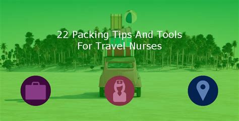 22 Packing Tips And Tools For Travel Nurses Bluepipes Blog