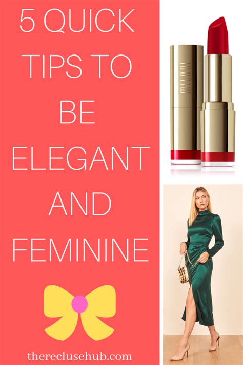 5 Quick Tips To Become More Elegant And Feminine How To Be Elegant How To Be Feminine