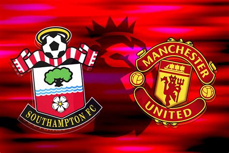 How To Watch Southampton Vs Manchester United Tv Channel And Live