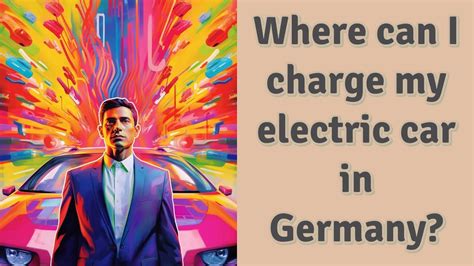 Where Can I Charge My Electric Car In Germany Youtube