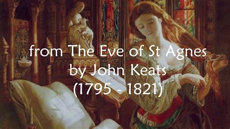 From The Eve Of St Agnes By John Keats St Agnes Eve Ah Bitter Chill