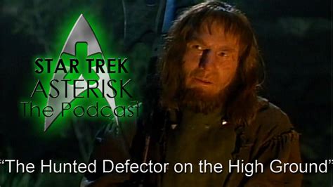 Star Trek Asterisk The Hunted Defector On The High Ground Youtube