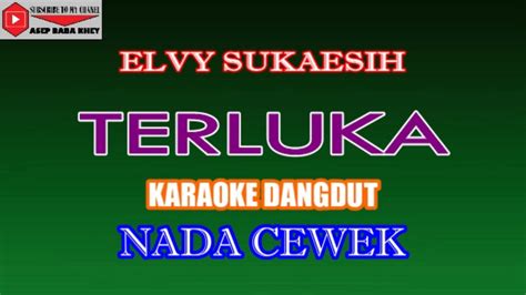 Karaoke Dangdut Terluka Elvy Sukaesih Cover Nada Cewek Youtube