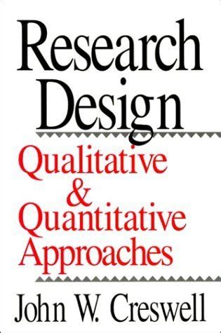 Research Design Qualitative And Quantitative Approaches By John W