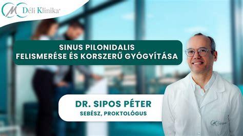 Sinus Pilonidalis Felismer Se S Korszer Gy Gy T Sa Dr Sipos P Ter