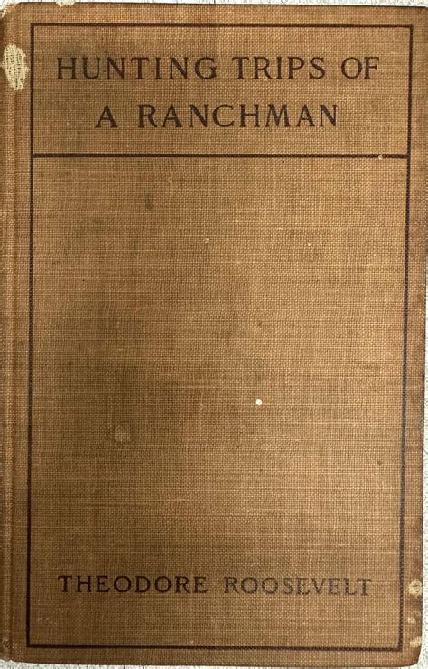 Hunting Trips of a Ranchman | Theodore Roosevelt