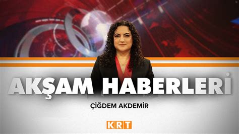 Çiğdem Akdemir ile Akşam Haberleri 18 03 2024 KRT TV