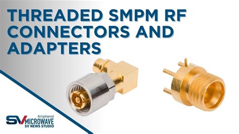 Threaded SMPM RF Connectors And Adapters YouTube