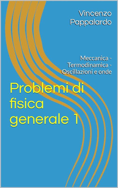 Amazon Problemi Di Fisica Generale 1 Meccanica Termodinamica