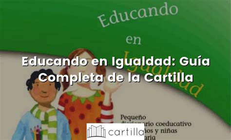 Educando En Igualdad Guía Completa De La Cartilla • Cartilla