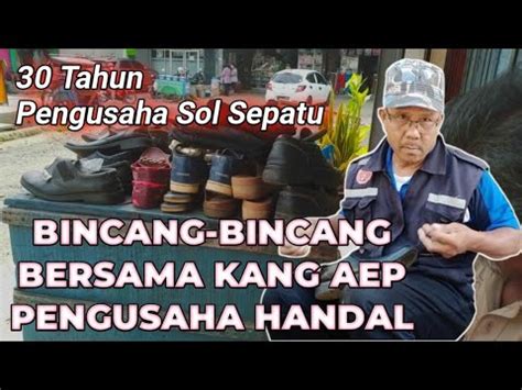 Pengusaha Keliling Sol Sepatu Selama Tahun Pengusaha Handal Youtube